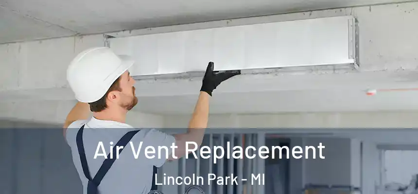  Air Vent Replacement Lincoln Park - MI
